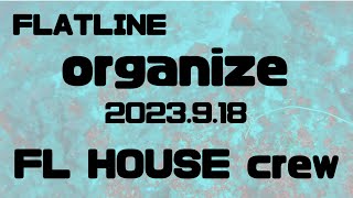 【FLATLINE ORGANIZE 2023】SC3「FL HOUSE crew」 [upl. by Kiley]