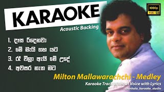 Milton Mallawarachchi  Medley  ගීත එකතුවක්  Sinhala Karaoke  Acoustic Backing  Without Voice [upl. by Wiedmann]