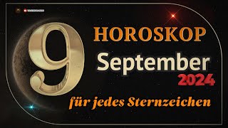 Horoskop für den 9 September 2024 für alle Sternzeichen [upl. by Bergin]