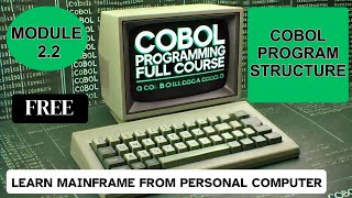 22 COBOL Program Structure [upl. by Ebag]