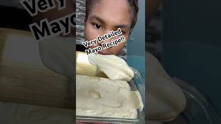 A VERY DETAILED HOMEMADE MAYONNAISE RECIPE NEVER BUY MAYONNAISE AGAIN mayonaise fyp homemade [upl. by Carlin]