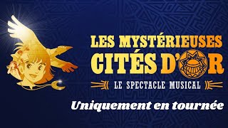 Le Spectacle musical des Mystérieuses Cités dor en tournée dans toutes la France [upl. by Suoiluj64]