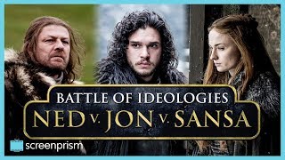 Game of Thrones Ned v Jon v Sansa  Battle of Ideologies [upl. by Mensch]