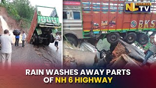 INCESSANT RAIN WASHES AWAY PARTS OF NH 6 HIGHWAY CONNECTION DISRUPTED [upl. by Yniffit]