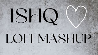 ISHQ MASHUP SLOWED amp REVERB song slowedandreverb ishq mashup [upl. by Klusek]