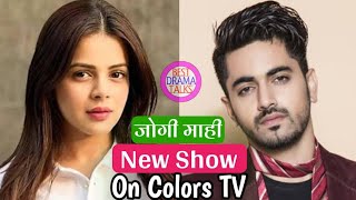 Jogi Mahi Serial Update  Colors TV Upcoming Show  Jigyasa Singh New Serial  Zain Imam New Serial [upl. by Gatias]