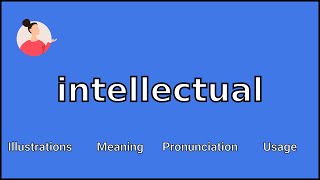 INTELLECTUAL  Meaning and Pronunciation [upl. by Etnom]