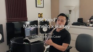 Be Kind  Marshmello amp Halsey Justin Klunk Sax Cover [upl. by Aires]