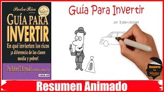 GUIA PARA INVERTIR POR ROBERT KIYOSAKI  RESUMEN ANIMADO [upl. by Daegal]