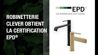 Robinetterie CLEVER obtient la prestigieuse certification EPD® [upl. by Olimpia651]