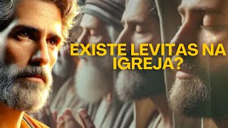 HOJE EXISTE LEVITAS NA IGREJA [upl. by Lynn]