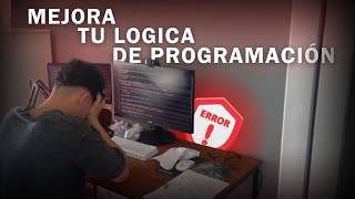 ¡Mejora tu LOGICA de PROGRAMACION para ser de los MEJORES [upl. by Woodring]