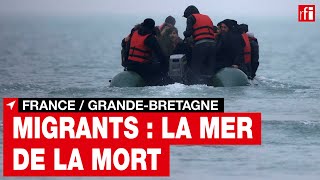 La Manche  naufrage le plus meurtrier dune embarcation de migrants • RFI [upl. by Richmond237]