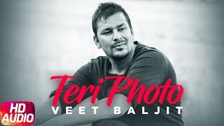 Teri Photo  Full Audio Song  Veet Baljit  Latest Punjabi Songs 2018  Speed Records [upl. by Farmelo]