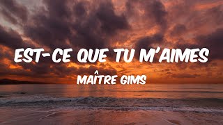 Estce Que Tu Maimes  Maître Gims Lyrics 🎵 [upl. by Nede]