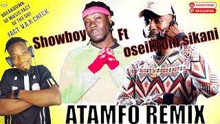 Breakdown Of Showboy X Oseikrom Sikani ATAMFO RemixChalay E Dey Be Ruff [upl. by Rachael820]