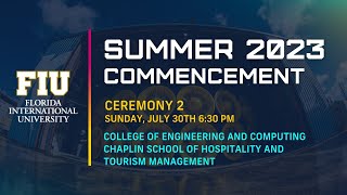 FIU Summer 2023 Commencement Ceremony 2  Sunday July 30th 2023 630 PM [upl. by Jacquelynn]