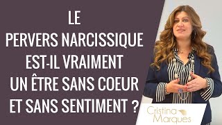 Le pervers narcissique estil vraiment un être sans coeur et sans sentiments [upl. by Vod]