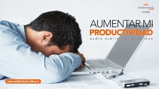 Como aumentar mi productividad con audio subliminal  Subliminal online [upl. by Allare698]