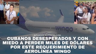 Cubanos desesperados y con miedo a perder miles de dólares por este requerimiento de aerolínea WINGO [upl. by Notsirhc]