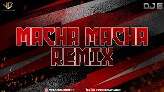 Macha Macha  DJ E  ViPEC™2024 [upl. by Marinelli]