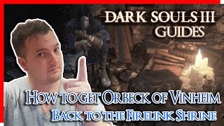 Dark Souls 3  How to get Orbeck of Vinheim  Dark Souls 3 Guides [upl. by Atsejam]