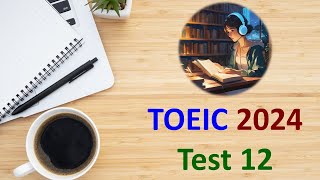 TOEIC Listening 2024 Test 12  Bita Kun  TOEIC Sample Test  TOEIC 2024  TOEIC [upl. by Kristy]