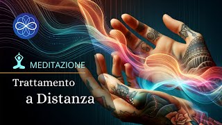 Trattamento a distanza  meditazione per guarire gli altri [upl. by Mcloughlin]