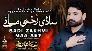 Ayam e Fatmiya Noha 2023  Sadi Zakhmi Maa Aey  Syed Raza Abbas Shah New Noha Bibi Fatima 20221444 [upl. by Enidualc]