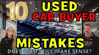 10 USED CAR BUYER MISTAKES DOES USED STLL MAKE SENSE The Homework Guy Kevin Hunter amp Elizabeth [upl. by Isyed3]