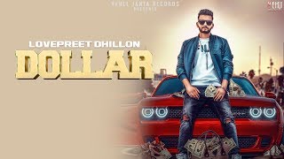 Dollar Full Video  Lovepreet Dhillon  Punjabi Songs 2018  Vehli Janta Records [upl. by Thynne]