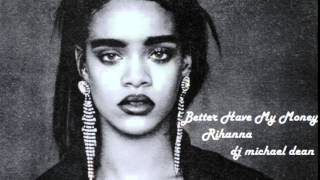 Better Have My Money Clean with Lyrics by Rihanna [upl. by Dorina]