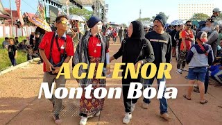 Acil Enor Nonton Bola [upl. by Richela]