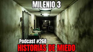 Milenio 3  Historias de miedo Podcast 268 [upl. by Yensehc931]