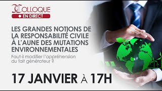 Les grandes notions de la responsabilité civile à l’aune des mutations environnementales [upl. by Civ]