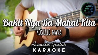 Bakit Nga Ba Mahal Kita by Roselle Nava Lyrics  Acoustic Guitar Karaoke  TZ Audio Stellar X3 [upl. by Dasi478]