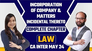 Incorporation of Company amp Matters Incidental Thereto Complete Chapter 2  CA Inter Law Sep 2024 [upl. by Beitch]