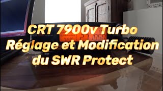 CRT 7900v Turbo SWR Protect Modification et réglage [upl. by Eenhat609]