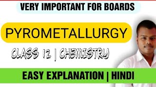 What is Pyrometallurgy  Pyrometallurgy process CLASS 12 CHEMISTRY [upl. by Nodnar68]