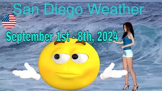 San Diego Weekly Weather Forecast September 1st  8th 2024 [upl. by Bush]