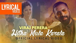 Hitha Mula Karala  Viraj Perera  Official Lyrical Video [upl. by Sabelle]