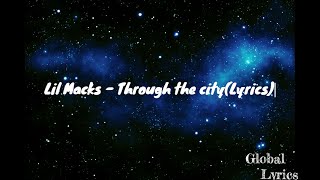 Lil Macks  Through the cityLyrics Video [upl. by Nazus]