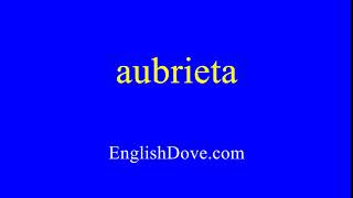 How to pronounce aubrieta in American English [upl. by Oeniri]