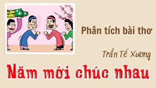 Phân tích bài thơ Năm Mới Chúc Nhau của Trần Tế Xương  Thơ Trào Phúng  Tiếng cười châm biếm [upl. by Fesoy]