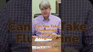 Can I Take Fluoxetine While Pregnant [upl. by Carlick]