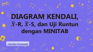 Diagram XbarR Dan XbarS dengan MINITAB dan Uji Runtun dalam Diagram Kendali [upl. by Draillih]