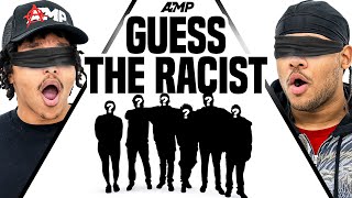 AMP GUESS THE RACIST [upl. by Irwinn53]