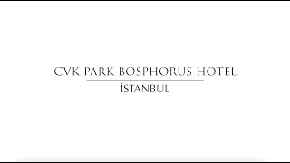 CVK Park Bosphorus Hotel İstanbul [upl. by Susanetta]