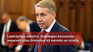 Labklājības ministrs Stambulas konvencija neparedz citus dzimumus kā sieviete un vīrietis [upl. by Leoine]