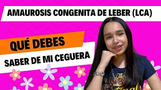 Por qué soy ciega Todo sobre la Amaurosis Congénita de Leber 🧬✌️ [upl. by Fitzgerald]